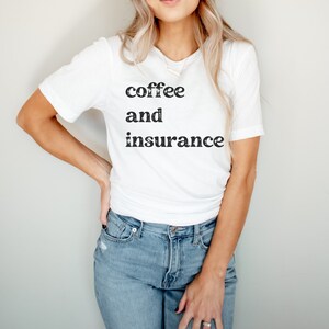 Coffee and Insurance T-Shirt | Insurance Agent Shirt | Insurance Marketing | Home Insurance | Life Insurance