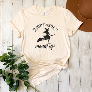 Regulators Mount Up Halloween Shirt | Witchy Vibes | Spooky Season Shirt | October 31st | Flying Witch Shirt
