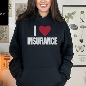I Love Insurance Hooded Sweatshirt | Insurance Agent Marketing | Gift for Insurance Agent
