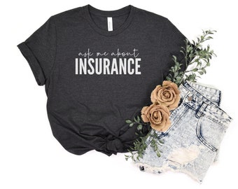 Ask Me About Insurance Shirt | Insurance Agent Shirt | Insurance Agent Marketing