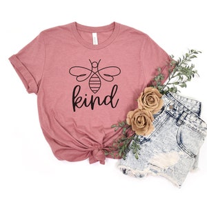 Bee Kind Shirt, Bee Kind TShirt, Kindness Tee, Inspirational TShirt, Unisex