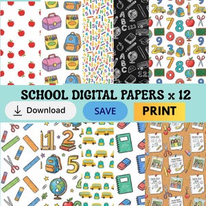 May include: A collection of 12 digital school-themed papers. The patterns include apples, lunchboxes, backpacks, numbers, pencils, globes, scissors, and school buses. The text on the image reads "SCHOOL DIGITAL PAPERS x 12", with "Download", "Save", and "Print" buttons.