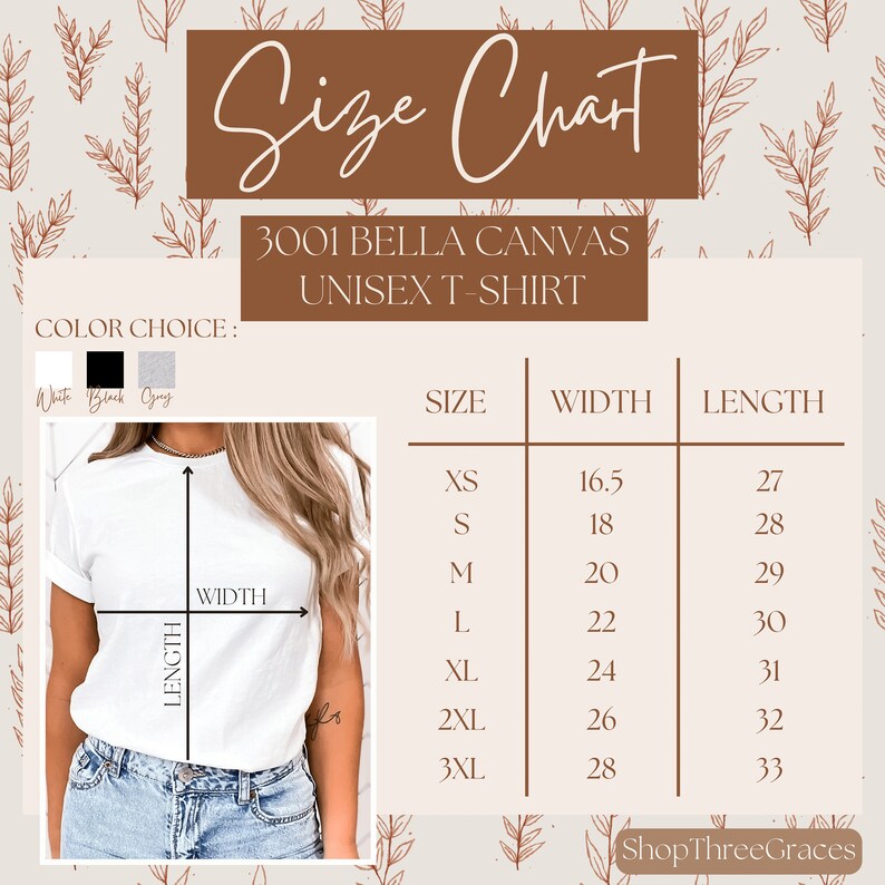 May include: A size chart for a 3001 Bella Canvas unisex t-shirt, with measurements in inches. The chart includes sizes XS to 3XL, with corresponding width and length measurements. Color choices are white, black, and gray.