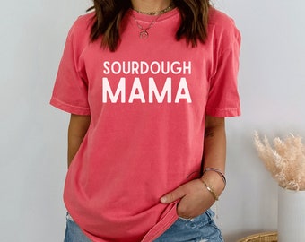 Sourdough Mama Comfort Colors TShirt, Homesteading Tshirt, Homemaker Shirt, Bread Gift, Bread Maker Shirt, Sourdough Tee, Gift for Sourdough