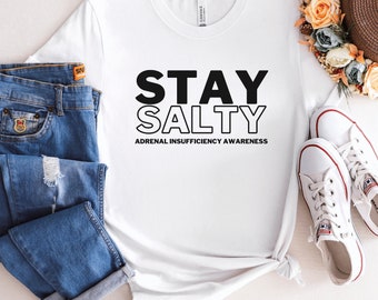 Stay Salty Adrenal Insufficiency Awareness T-Shirt, Autoimmune Awareness Shirt, Autoimmune Disease Tee, Chronic Illness Tshirt, Gift for Her