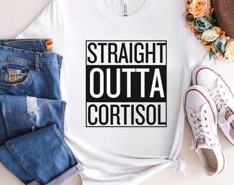 Straight Outta Cortisol T-Shirt, Addison's Disease Awareness Tshirt, Autoimmune Disease Shirt, Chronic Illness Tee, Adrenal Insufficiency
