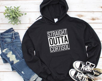 Straight Outta Cortisol Sweatshirt, Addison's Disease Awareness Sweatshirt, Autoimmune Disease, Chronic Illness Sweatshirt, Gift for Her