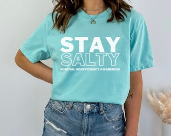 Stay Salty Adrenal Insufficiency Awareness Comfort Colors Tshirt, Autoimmune Awareness Shirt, Autoimmune Disease Tee, Chronic Illness Tshirt