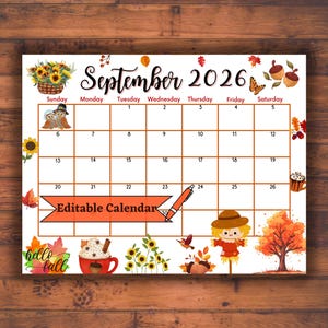 May include: A printable September 2026 calendar with an autumn theme. The calendar features sunflowers, acorns, and a scarecrow illustration. The words "September 2026" and "Editable Calendar" are displayed. The calendar is on a wooden background.