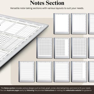 May include: A digital notepad with a variety of note-taking templates, including lined, graph, script, and alternating lines. The text "Notes Section" is at the top of the image. The text "Versatile note-taking sections with various layouts to suit your needs." is below the title. The text "The Notes section includes various designs such as lined, graph, script, alternating lines, and more to fit your needs. You can duplicate pages easily by following the provided instructions or visiting the reMarkable website for guidance." is at the bottom of the image.
