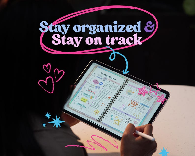 May include: A digital weekly planner displayed on a tablet, with colorful notes and doodles. The text "Stay organized & Stay on track" is written above the tablet. A hand is holding a stylus, and there are pink hearts and stars drawn around the tablet.