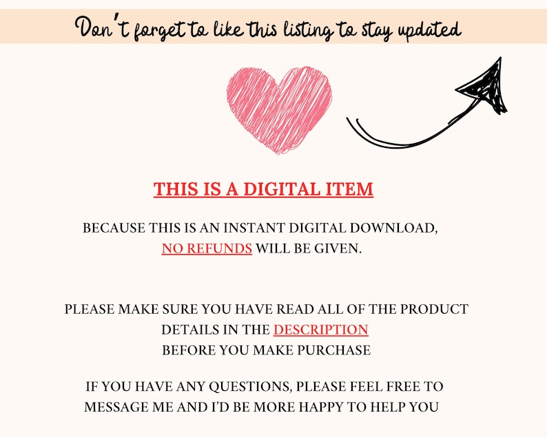 May include: A digital item announcement with a pink heart and an arrow. Text includes "Don't forget to like this listing to stay updated" and important details about the digital download, including a no refunds policy.