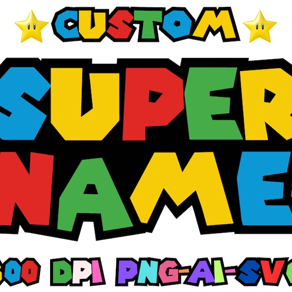 Custom Super Name, Custom Name in Mario Font SVG PNG Custom Name Mario, Digital mario birthday party logo, personalized super mario party