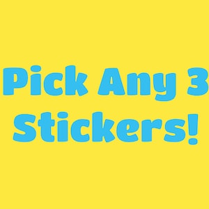 Pick Any 3 Sticker Bundle | vinyl stickers for laptops, water bottles, custom sticker pack | choose your own sticker bundle