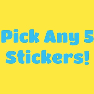 Pick Any 5 Sticker Bundle | vinyl stickers for laptops, water bottles, custom sticker pack | choose your own sticker bundle