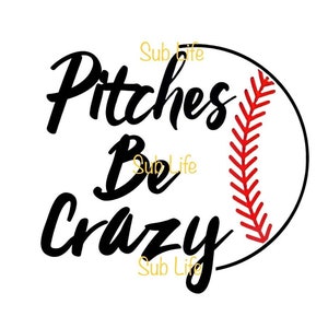 Baseball | Pitches Be Crazy | Sublimation Designs, Digital Downloads | PNG