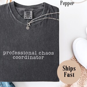 Chaos Coordinator Shirt, Funny Mom Title Tee, Mother&#39;s Day Gift for Busy Moms, CEO of Household Humor, Multitasking Mama Tshirt