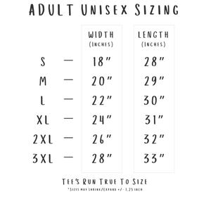 May include: White graphic with black text detailing adult unisex sizing for t-shirts. The chart lists sizes S to 3XL, with corresponding width and length measurements in inches. The text at the bottom states, "Tee's run true to size."