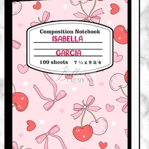 May include: Composition notebook with a pink cover featuring a pattern of cherries, bows, and hearts. The notebook has a black spine and a white label with the names "ISABELLA GARCIA" and the text "100 sheets 7 1/2 x 9 3/4".