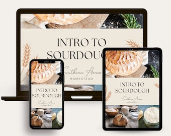 May include: A digital e-book cover with a rustic aesthetic. The cover features a close-up of a sourdough loaf of bread and the text "Intro to Sourdough" with the brand name "Southern Acres Homestead".