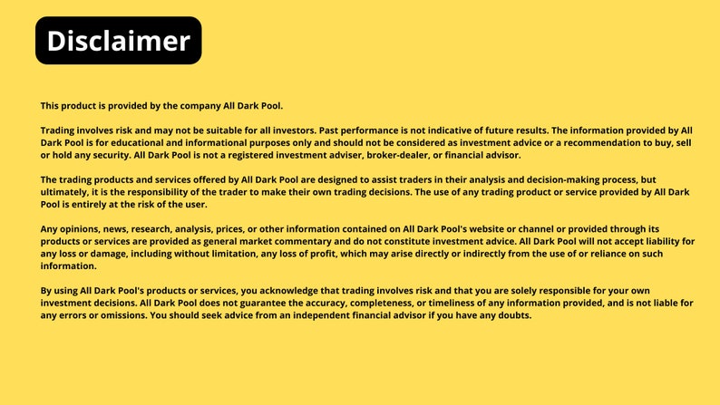 May include: A yellow background with black text outlining the risks and responsibilities associated with using the All Dark Pool trading platform. The text states that past performance is not indicative of future results and that the information provided is for educational purposes only. It also states that All Dark Pool is not a registered investment advisor, broker-dealer, or financial advisor.