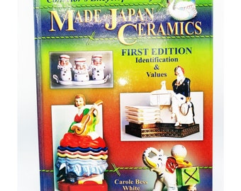 Collectors Encyclopedia of Made in Japan Ceramics 1st Edition 2005 Hardcover