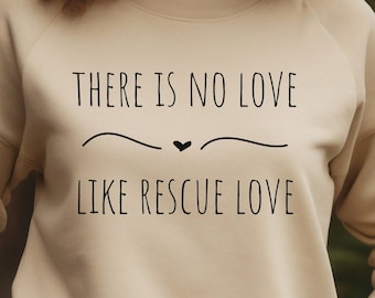 Rescue Dog Love Crewneck Sweatshirt, Rescue Dog Mom Gift, Dog Lover Gift Sweater, Dog Adoption Shirt, Rescue Group Gift, Animal Rescue Shirt