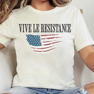 RESIST Tee Shirt, Vive Le Resistance Pro Democracy Shirt, Anti Trump, RESIST, Anti Musk, Protest Shirt, Feminism Shirt, Progressive Shirt