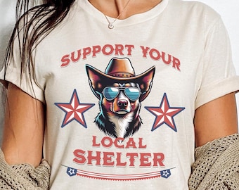 DOG - Support Your Local Animal Shelter Shirt, Animal Rescue Shirt, Adopt Don't Shop, Support Pet Adoption, Western Theme Rescue Shirt