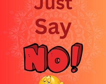 Just Say No