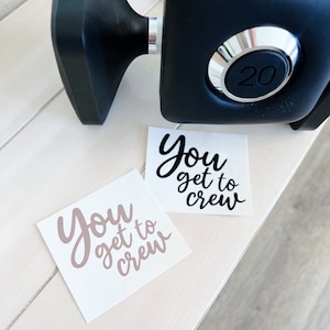 You Get To Crew Sticker Decal | Jess Sims |  Instructor Hashtag
