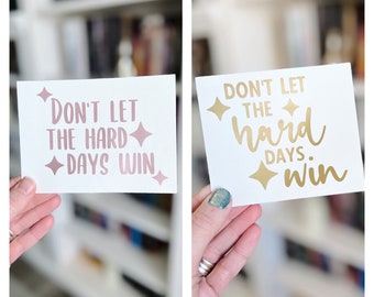 ACOTAR Series Decal Sticker | Don't Let The Hard Days Win | ACOTAR Quote