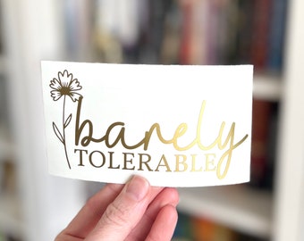 Barely Tolerable | Pride and Prejudice Sticker Decal | Bookish Quote Decal | Jane Austen Merchandise | Elizabeth Bennet Mr. Darcy Quote