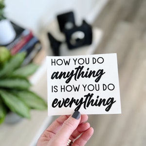 Jess Sims Peloton Motivational Quote Decal Sticker | Fitness Inspiration | " How you do anything is how you do everything"