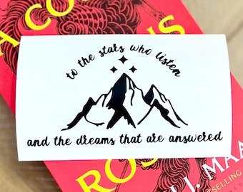 ACOTAR Series Quote Decal Sticker: "To the star who listen, and the dreams that are answered."