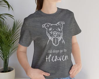 Pittie Love Soft Cotton T-Shirt - Bella+Canvas Jersey Tee - Dogs Go to Heaven - Dog Lovers