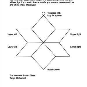 May include: Diagram of a star-shaped pattern with labeled sections: Upper Left, Upper Right, Lower Left, Lower Right, Top piece with loop for spinner, and Bottom piece. Text includes instructions and contact information for The House of Broken Glass.