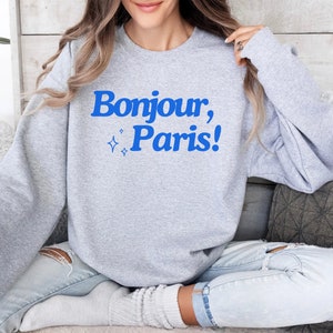 Bonjour, Paris Sweater | French Saying Sweatshirt | French Quote Women&#39;s Pullover Sweatshirt | French Slogan Sweatshirt | French Saying