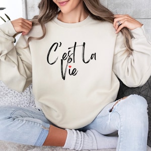 C&#39;est La Vie Crewneck Sweatshirt | French Slogan Sweatshirt | French Quote Women&#39;s Pullover Sweatshirt | French Saying Sweatshirt | Love
