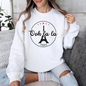 Ooh la la Paris Sweatshirt: Eiffel Tower French Slogan Jumper. Unsex