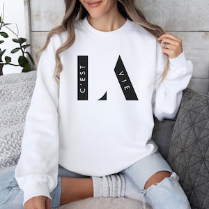Cest La Vie Sweatshirt | French Saying Sweatshirt | French Quote Women&#39;s Pullover Sweatshirt | French Slogan Sweatshirt | French Saying
