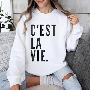 C'est La Vie Print Sweatshirt, French Sweatshirt, French Saying, Women's French Fashion, Parisian Style, French Slogan Sweatshirt,