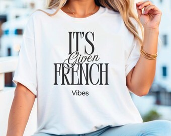 French Vibes T-Shirt: Trendy Parisian Streetwear Tee. Unisex