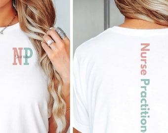 Personalized Nurse Practitioner T Shirt with Name, Nurse Practitioner Graduation Gifts, NP Profession Tee, Cute Nurse Practitioner Gift