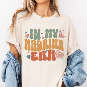 Madrina Announcement Shirt, In My Madrina Era Shirt, Madrina Proposal Gift, Spanish Godmother Shirt, , Madrina Era Shirt, New Godmother Gift