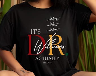 Black Woman Doctorate Shirt, Custom Doctor Shirt, PhD Graduation Gift, Educated Black Woman Tee, Doctorate Grad T-Shirt, Black History Month