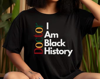 Black Woman Doctorate Shirt, Custom Doctor Shirt, PhD Graduation Gift, Educated Black Woman Tee, Doctorate Grad T-Shirt, Black History Month