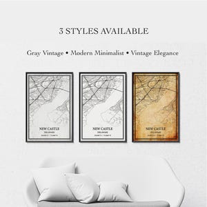 May include: Three framed wall art prints displaying maps of New Castle, Delaware. The text reads 3 STYLES AVAILABLE, Gray Vintage, Modern Minimalist, Vintage Elegance, NEW CASTLE, DELAWARE, and coordinates 39.6580° N / 75.5666° W.