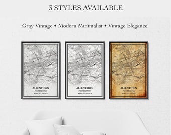 May include: Three framed wall art prints displaying maps of Allentown, Pennsylvania, with the text 3 STYLES AVAILABLE, Gray Vintage, Modern Minimalist, and Vintage Elegance. Each map includes the city name, state, and geographic coordinates.
