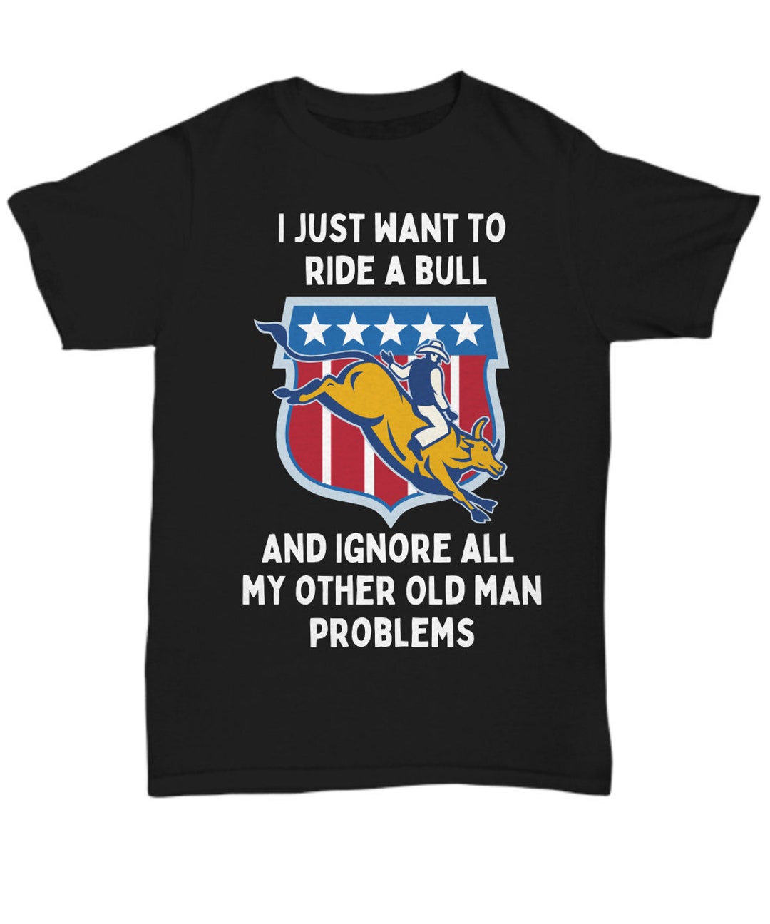 Bull Riding Birthday, Bull Riding Shirt, Bull Riding, Old Man Problems ...